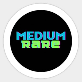 Medium Rare Sticker